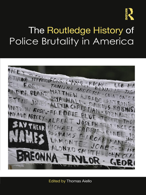 Title details for The Routledge History of Police Brutality in America by Thomas Aiello - Available